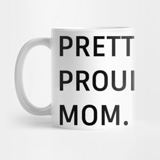 pretty.proud.mom. Mug